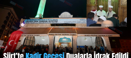 Siirt’te Kadir Gecesi Dualarla İdrak Edildi