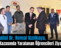 Siirt Valisi Dr. Kemal Kızılkaya, Trafik Kazasında Yaralanan Öğrencileri Ziyaret Etti