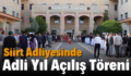 Siirt Adliyesinde Adli Yıl Açılış Töreni