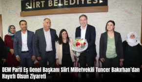 DEM Parti Eş Genel Başkanı Siirt Milletvekili Tuncer Bakırhan’dan Hayırlı Olsun Ziyareti