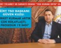 STSO BAŞKANI KUZU, “ ŞİRKET KURMA PROSEDÜRÜ 7’DEN 1’E İNDİ”