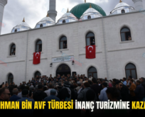 ABDURRAHMAN BİN AVF TÜRBESİ İNANÇ TURİZMİNE KAZANDIRILDI