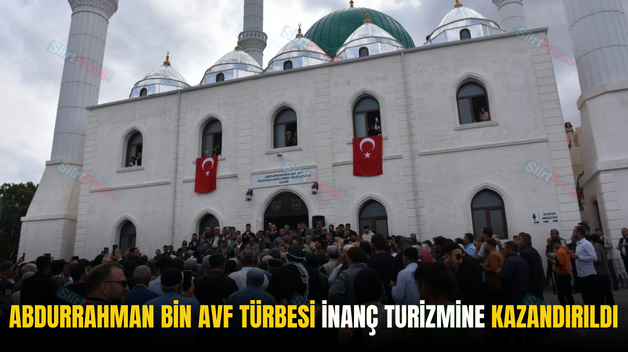 ABDURRAHMAN BİN AVF TÜRBESİ İNANÇ TURİZMİNE KAZANDIRILDI