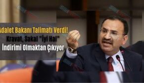 Adalet Bakanı Talimatı Verdi! Kravat, Sakal “İyi Hal” İndirimi Olmaktan Çıkıyor