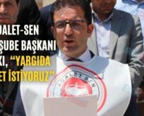 Adalet-Sen Siirt Şube Başkanı Balkı, “Yargıda Adalet İstiyoruz”