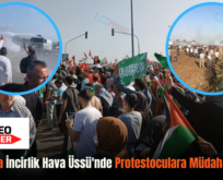 Adana’da İncirlik Hava Üssü’nde Protestoculara Müdahale Edildi