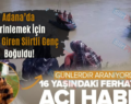 Adana’da Serinlemek İçin Nehre Giren Siirtli Genç Boğuldu!