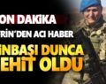 3.KOMANDO TUGAYINDA GÖREVLİ BİNBAŞI AFRİN’DE ŞEHİT OLDU