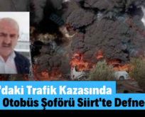 Ağrı’daki Trafik Kazasında Ölen Otobüs Şoförü Siirt’te Defnedildi