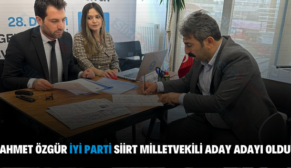 AHMET ÖZGÜR İYİ PARTİ SİİRT MİLLETVEKİLİ ADAY ADAYI OLDU