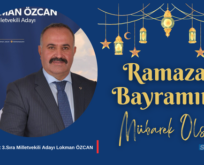 AK PARTİ SİİRT 3.SIRA MİLLETVEKİLİ ADAYI ÖZCAN’DAN RAMAZAN BAYRAMI MESAJI