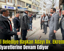 AK Parti Belediye Başkan Adayı Av. Ekrem Olğaç, Esnaf Ziyaretlerine Devam Ediyor