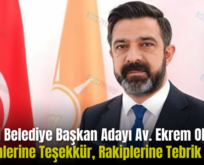 AK Parti Belediye Başkan Adayı Av. Ekrem Olgaç’tan Seçmenlerine Teşekkür, Rakiplerine Tebrik Mesajı