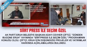 Yaklaşan 31 Mart İdari ve Mahalli seçimleri münasebetiyle www.siirtpress.com’un özel yayın konuğu