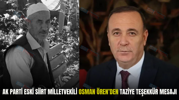 AK PARTİ ESKİ SİİRT MİLLETVEKİLİ OSMAN ÖREN’DEN TAZİYE TEŞEKKÜR MESAJI