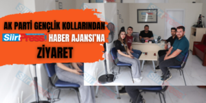 Ak Parti Gençlik Kollarından SİİRTPRESS Haber Ajansı’na Ziyaret