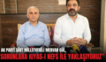 AK PARTİ SİİRT MİLLETVEKİLİ MERVAN GÜL, “SORUNLARA KIYAS-I NEFS İLE YAKLAŞIYORUZ”