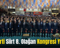 AK Parti Siirt 8. Olağan Kongresi Yapıldı