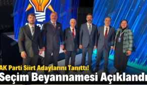 AK Parti Siirt Adaylarını Tanıttı! Seçim Beyannamesi Açıklandı