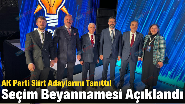 AK Parti Siirt Adaylarını Tanıttı! Seçim Beyannamesi Açıklandı