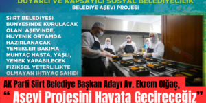 AK Parti Siirt Belediye Başkan Adayı Av. Ekrem Olğaç, “ Aşevi Projesini Hayata Geçireceğiz”