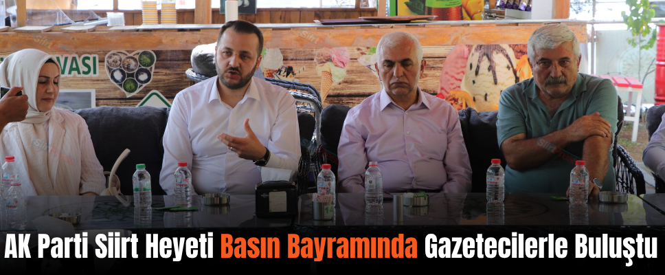 AK Parti Siirt Heyeti Basın Bayramında Gazetecilerle Buluştu