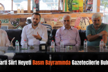 AK Parti Siirt Heyeti Basın Bayramında Gazetecilerle Buluştu