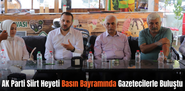 AK Parti Siirt Heyeti Basın Bayramında Gazetecilerle Buluştu