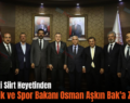 AK Parti Siirt Heyetinden Gençlik ve Spor Bakanı Osman Aşkın Bak’a Ziyaret