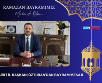 AK PARTİ SİİRT İL BAŞKANI ÖZTURAN’DAN BAYRAM MESAJI