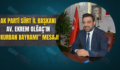 AK PARTİ SİİRT İL BAŞKANI AV. EKREM OLĞAÇ’IN “KURBAN BAYRAMI” MESAJI