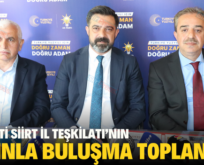 AK PARTİ SİİRT İL TEŞKİLATI’NIN BASINLA BULUŞMA TOPLANTISI