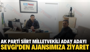 AK PARTİ SİİRT MİLLETVEKİLİ ADAY ADAYI SEVGİ’DEN AJANSIMIZA ZİYARET