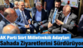 AK Parti Siirt Milletvekili Adayları Sahada Ziyaretlerini Sürdürüyor