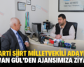 AK PARTİ SİİRT MİLLETVEKİLİ ADAYI MERVAN GÜL’DEN AJANSIMIZA ZİYARET