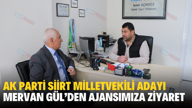 AK PARTİ SİİRT MİLLETVEKİLİ ADAYI MERVAN GÜL’DEN AJANSIMIZA ZİYARET