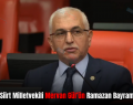 AK Parti Siirt Milletvekili Mervan Gül’ün Ramazan Bayramı Mesajı