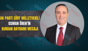 AK PARTİ SİİRT MİLLETVEKİLİ OSMAN ÖREN’İN KURBAN BAYRAMI MESAJI