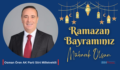 AK PARTİ SİİRT MİLLETVEKİLİ OSMAN ÖREN’İN RAMAZAN BAYRAMI MESAJI