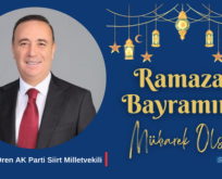 AK PARTİ SİİRT MİLLETVEKİLİ OSMAN ÖREN’İN RAMAZAN BAYRAMI MESAJI