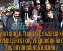 Ak Parti Siirt İl Teşkilatı, Gazeteci Kabaş Milletvekilleri Özkoç Ve Erdoğdu Hakkında Suç Duyurusunda Bulundu