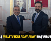 ALİ İLBAŞ MİLLETVEKİLİ ADAY ADAYI BAŞVURUSU YAPTI