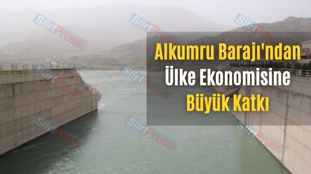 Alkumru Barajı’ndan Ülke Ekonomisine Büyük Katkı