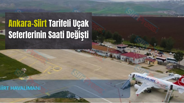 Ankara-Siirt Tarifeli Uçak Seferlerinin Saati Değişti