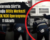 Aralarında Siirt’in Bulunduğu Bitlis Merkezli 3 İlde PKK/KCK Operasyonu: 11 Gözaltı