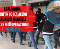 Aralarında Siirt’in De Yer Aldığı Balıkesir Merkezli 16 İlde FETÖ Operasyonu: 29 Gözaltı