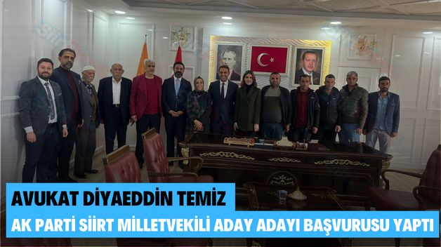 AVUKAT DİYAEDDİN TEMİZ AK PARTİ SİİRT MİLLETVEKİLİ ADAY ADAYI BAŞVURUSU YAPTI