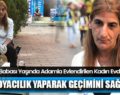 BABASI YAŞINDAKİ ADAMLA EVLENDİRİLEN KADIN SİİRT’E SIĞINDI