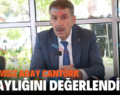 BAĞIMSIZ ADAY CANTÜRK ADAYLIĞINI DEĞERLENDİRDİ