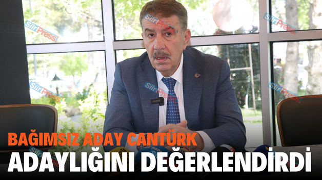 BAĞIMSIZ ADAY CANTÜRK ADAYLIĞINI DEĞERLENDİRDİ